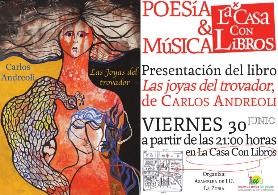 POESÍA & MÚSICA: VIERNES 30 DE JUNIO A PARTIR DE LAS 21:00 HORAS: Presentación de «Las Joyas del Trovador», de Carlos Andreoli.